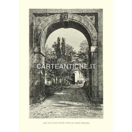 Arco dell'Acqua Felice, presso la porta Tiburtina.